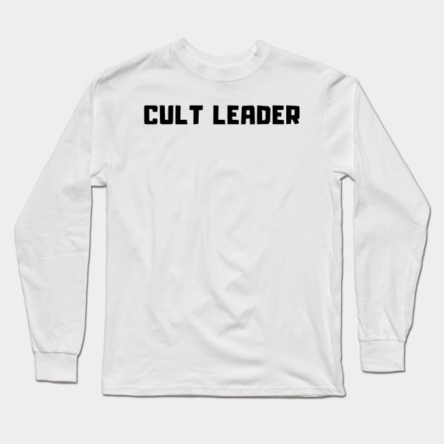 Cult Leader Long Sleeve T-Shirt by mivpiv